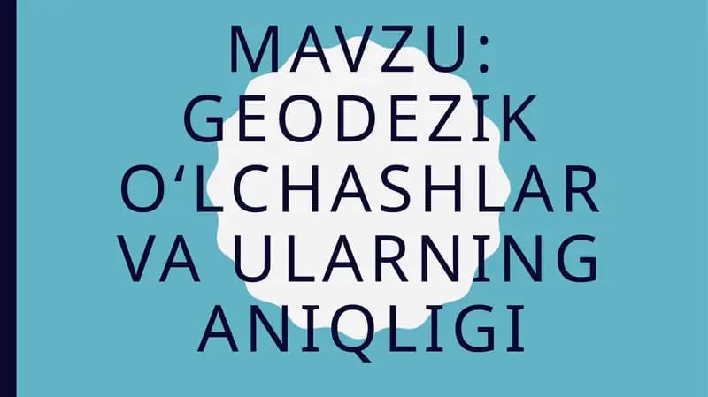 Geodezik oʻlchashlar va ularning aniqligi