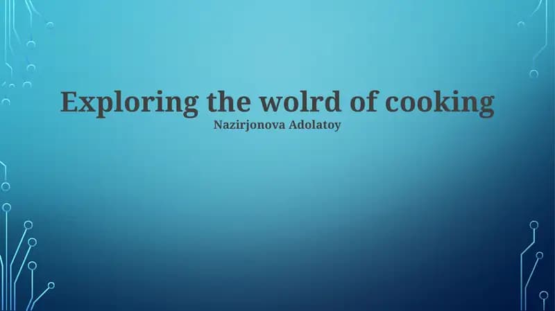 Exploring the wolrd of cooking