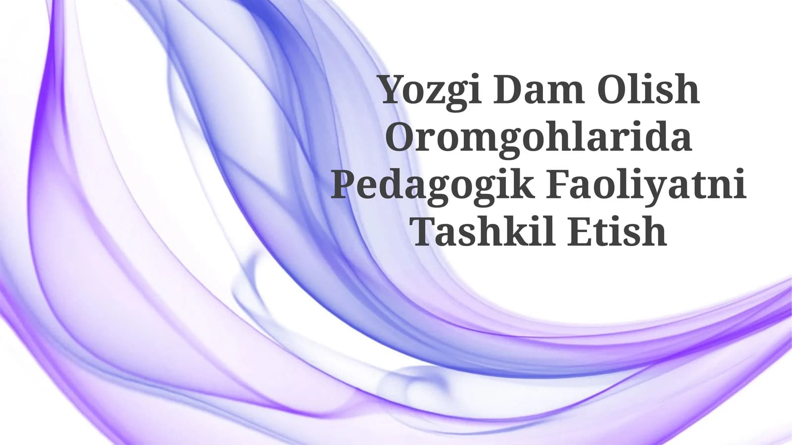 Yozgi Dam Olish Oromgohlarida Pedagogik FaoliyatniTashkilEtish