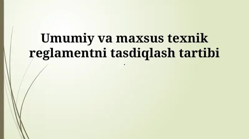 Umumiy va Maxsus Texnik Reglamentlarni Tasdiqlash Tartibi
