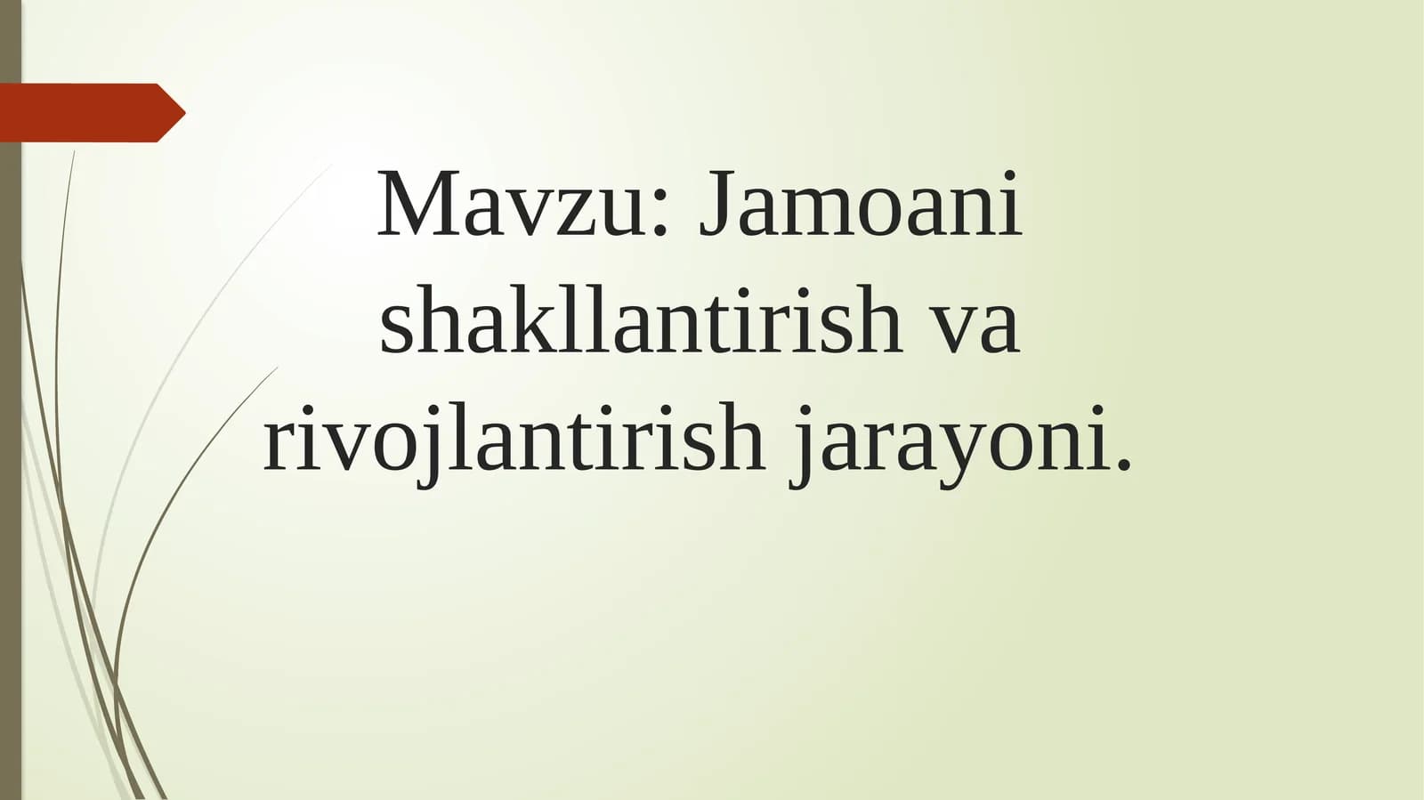 Jamoani shakllantirish va rivojlantirish jarayoni