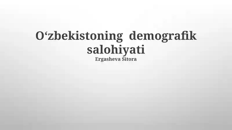 Oʻzbekistoning demografik salohiyati