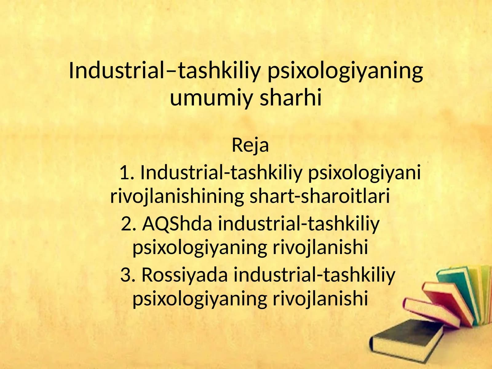 Industrial–tashkiliy psixologiyaning umumiy sharhi