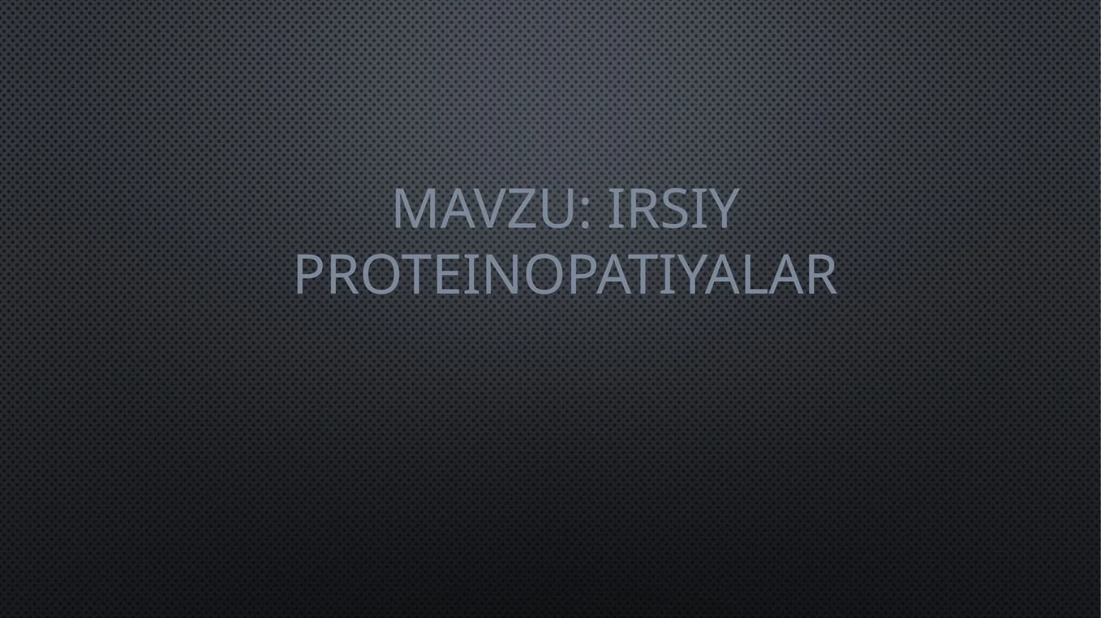 Irsiy proteinopatiyalar