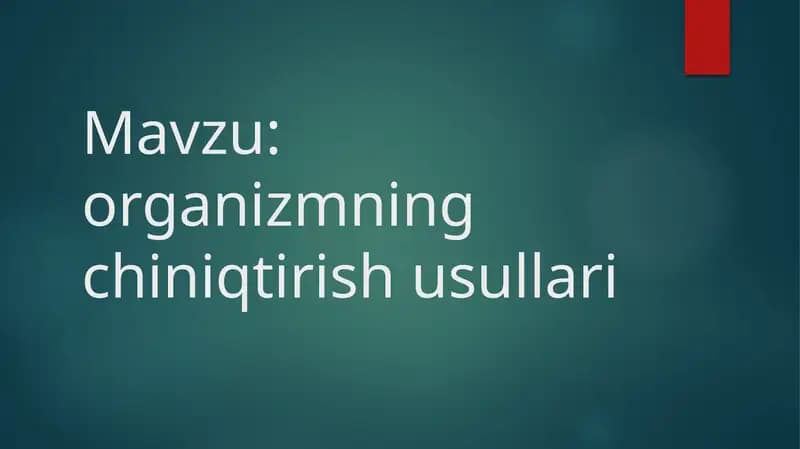 Organizmning chiniqtirish usullari