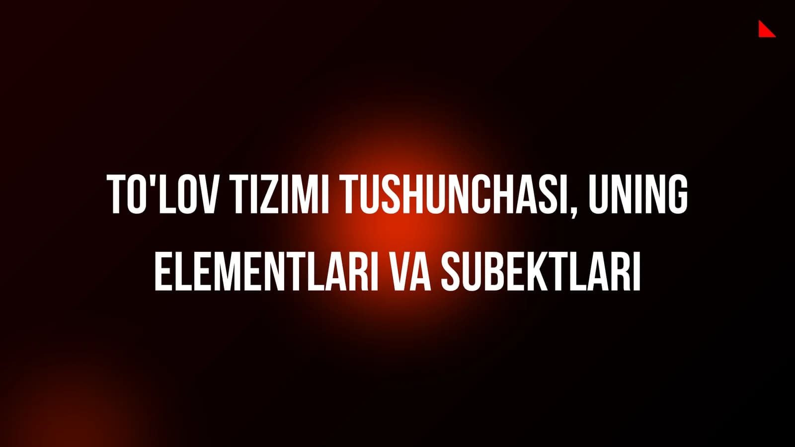 TO'LOV TIZIMI TUSHUNCHASI, UNING ELEMENTLARI VA SUBEKTLARI
