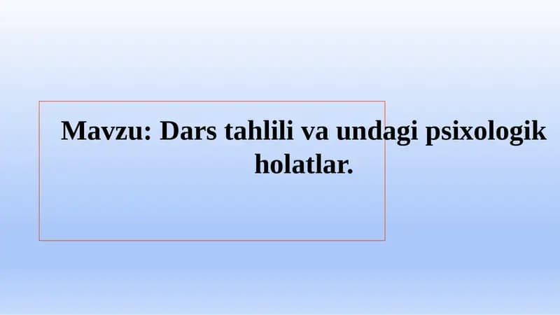 Dars tahlili va undagi psixologik holatlar