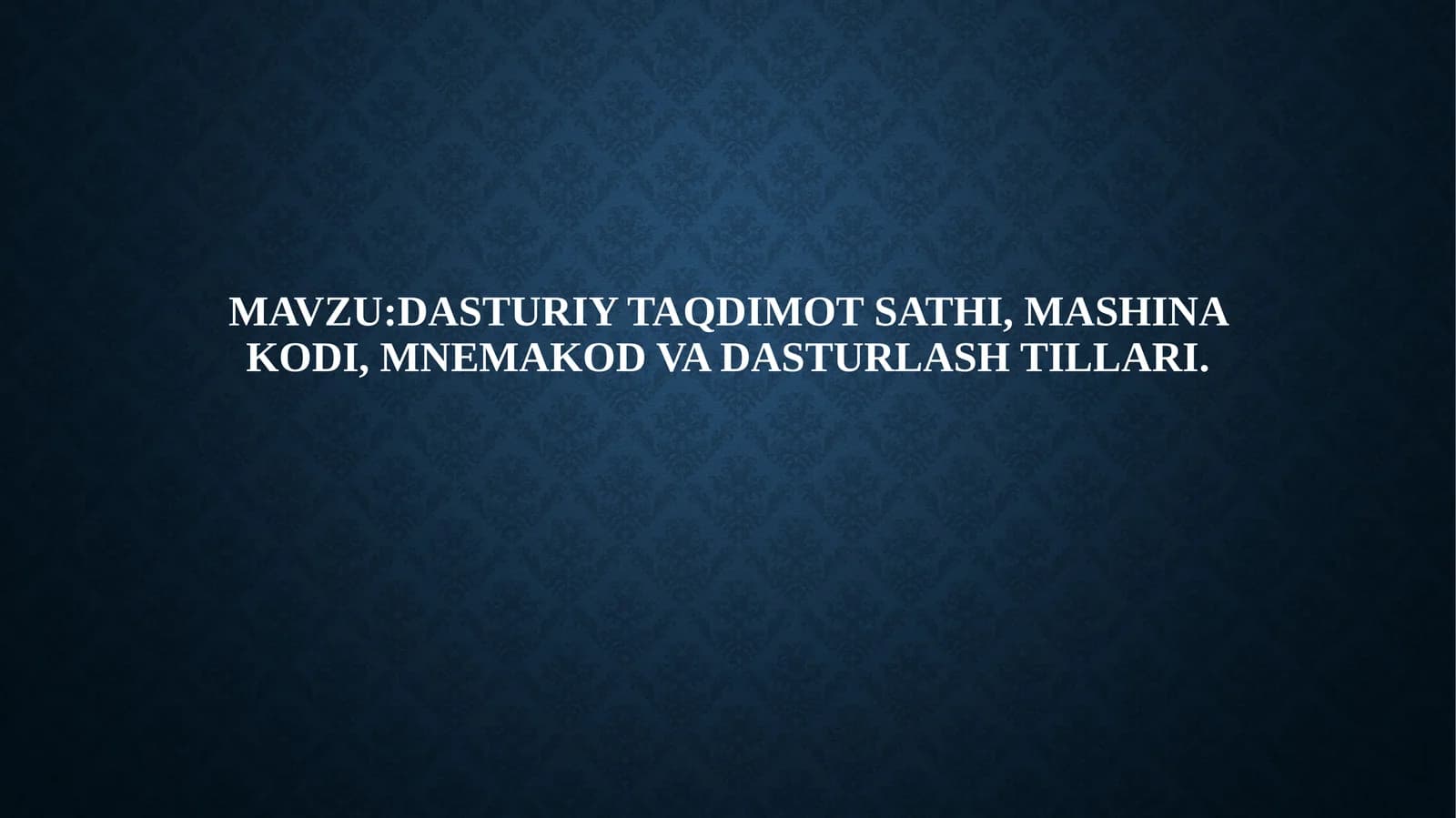 Dasturiy taqdimot sathi, mashina kodi, mnemakod va dasturlash tillari.