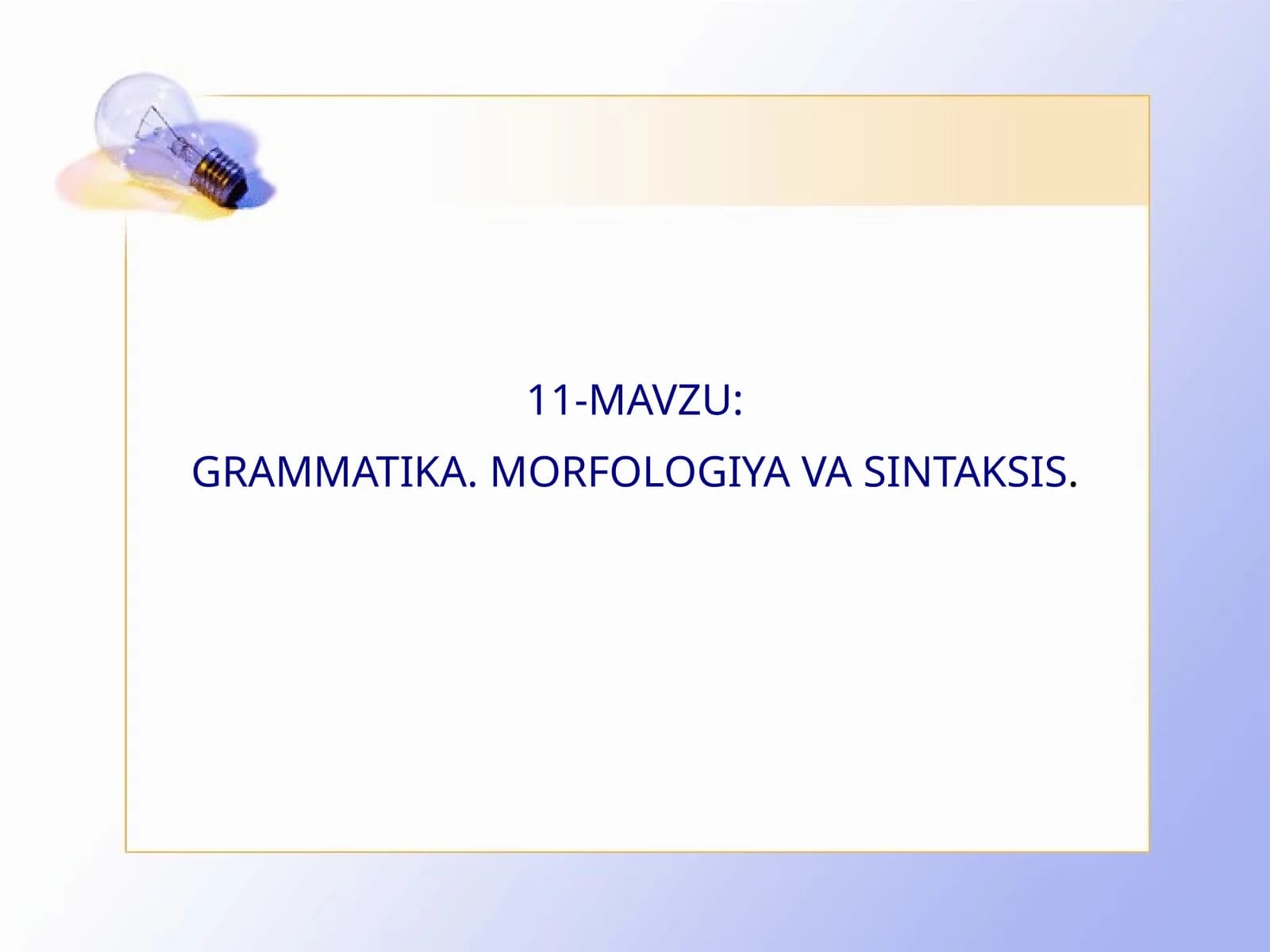 GRAMMATIKA. MORFOLOGIYA VA SINTAKSIS