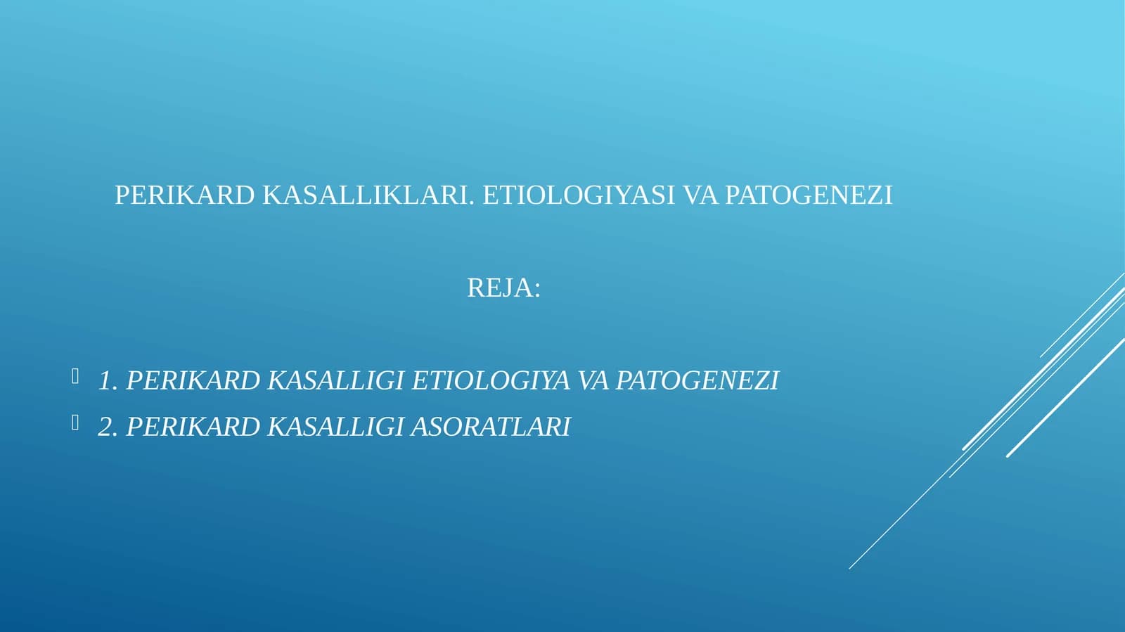 PERIKARD KASALLIKLARI. ETIOLOGIYASI VA PATOGENEZI