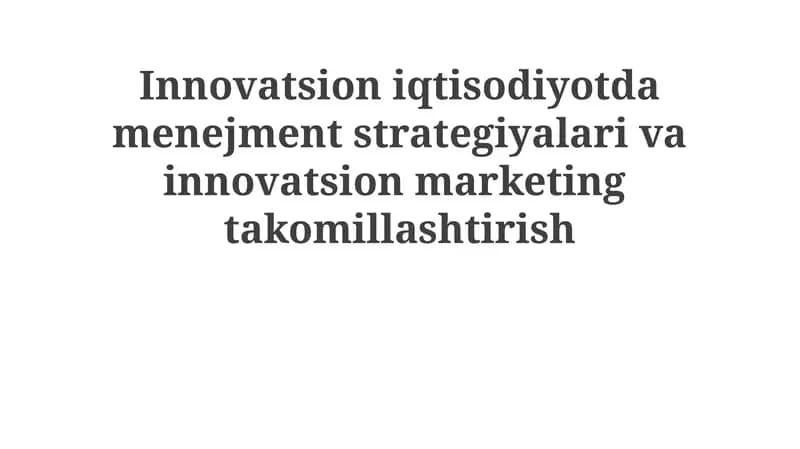 Innovatsion iqtisodiyot va innovatsion marketingning mohiyati