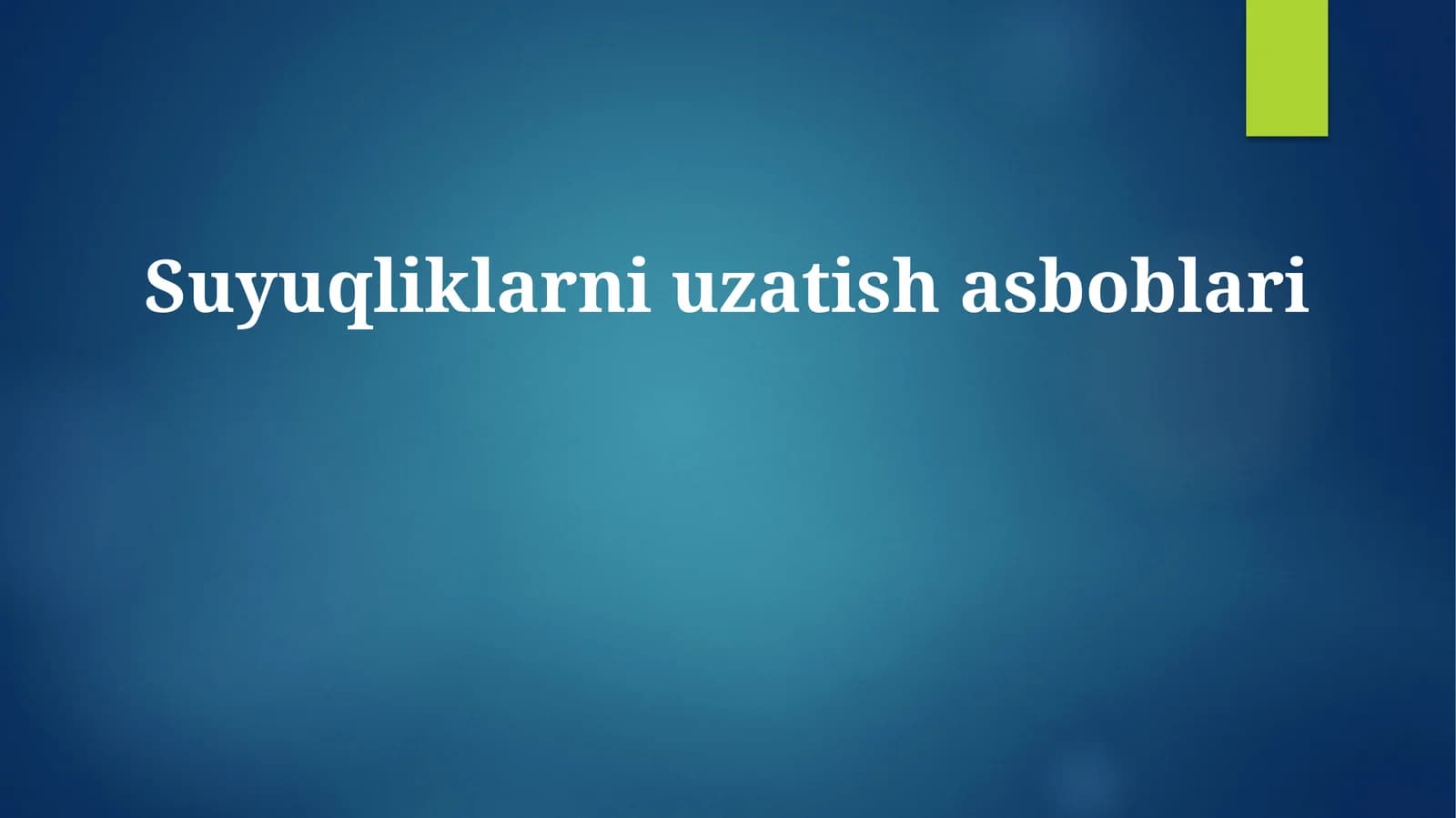 Suyuqliklarni uzatish asboblari