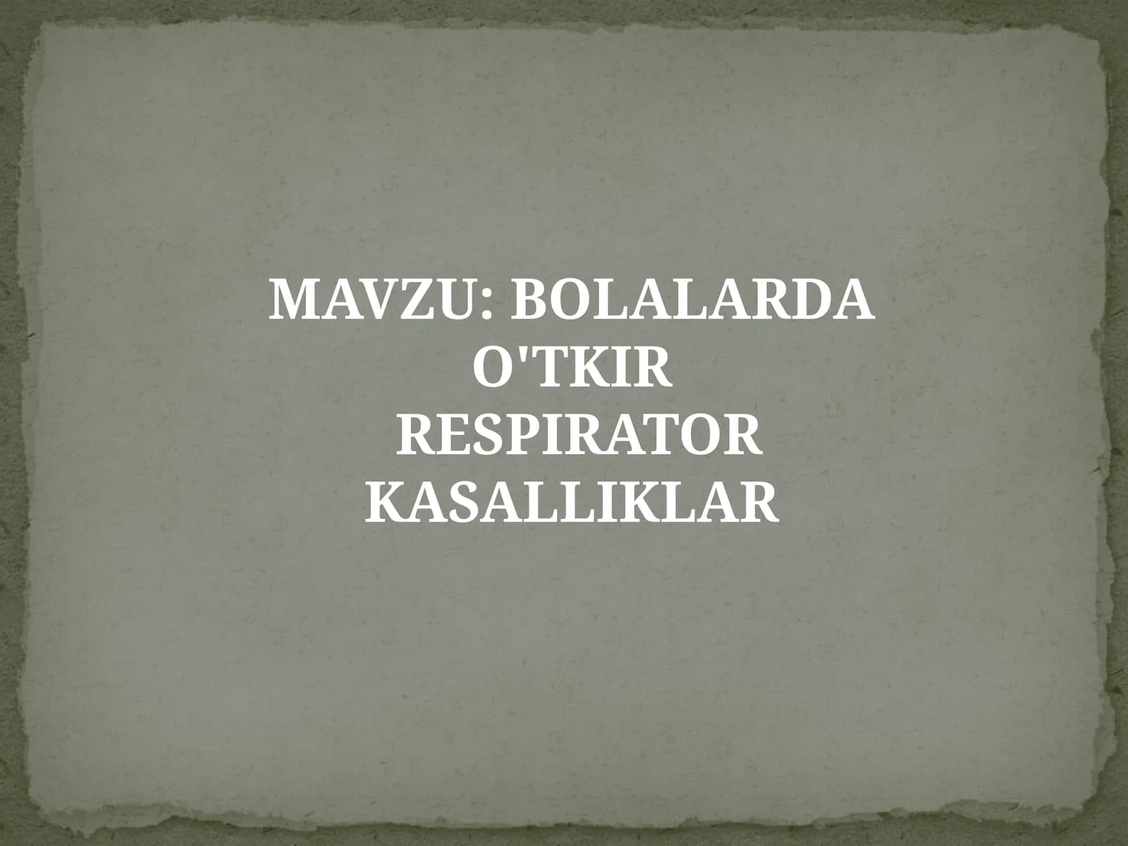 BOLALARDA O'TKIR RESPIRATOR KASALLIKLAR