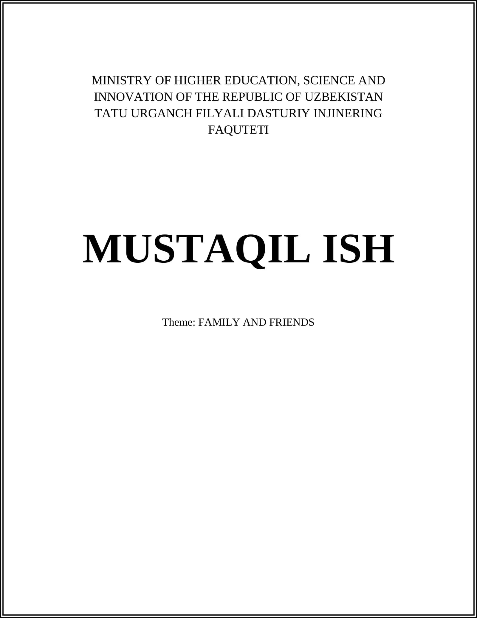 MUSTAQIL ISH: FAMILY AND FRIENDS