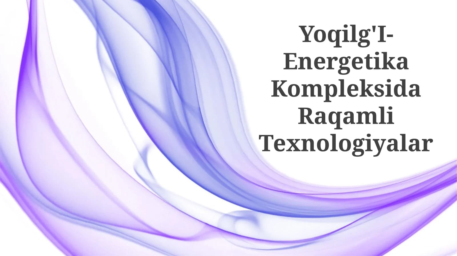 Yoqilg'I-Energetika Kompleksida Raqamli Texnologiyalar