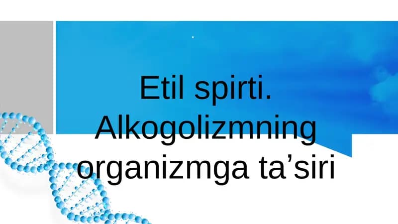 Etil spirti. Alkogolizmning organizmga ta'siri