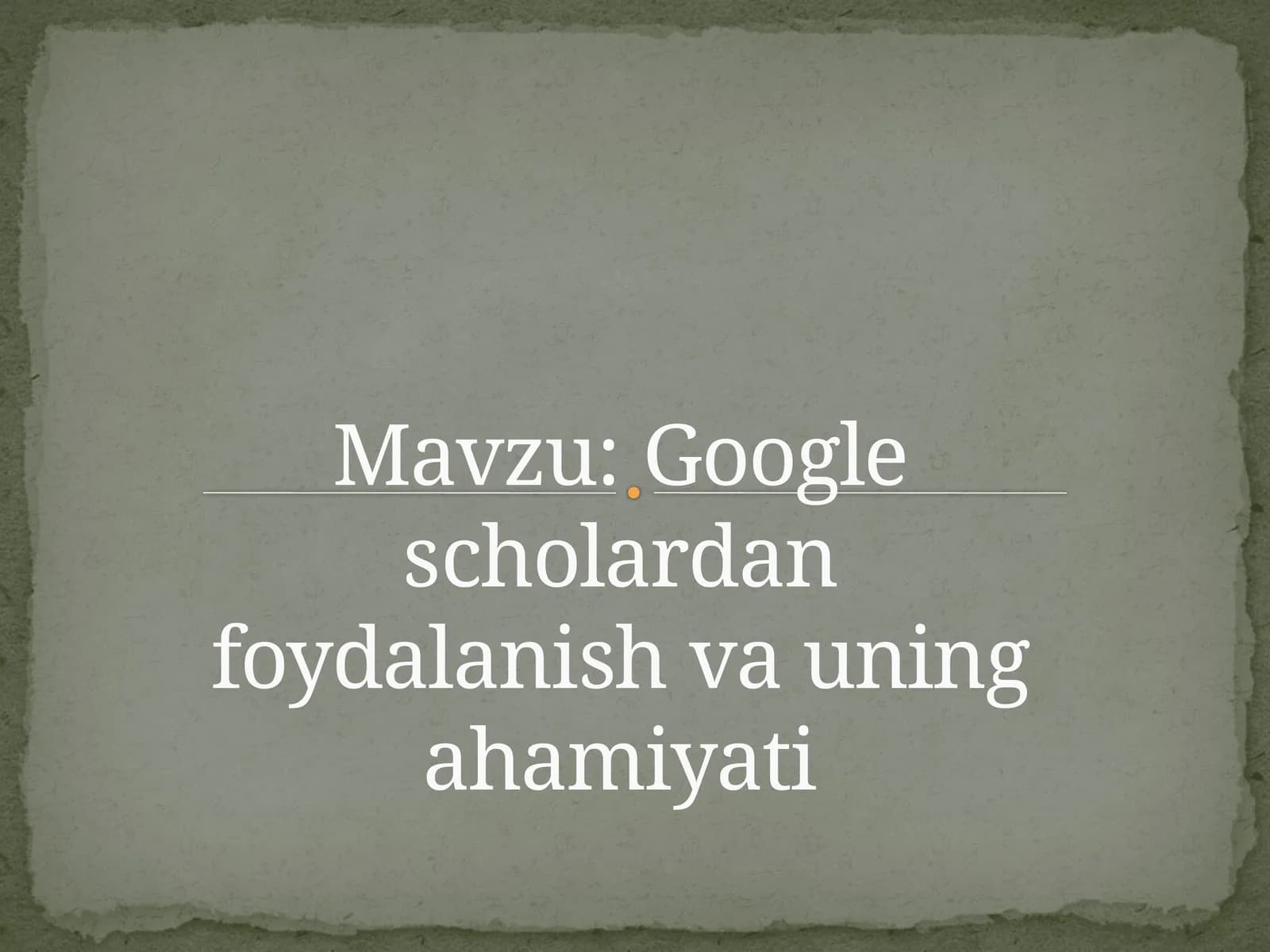 Google scholardan foydalanish va uning ahamiyati