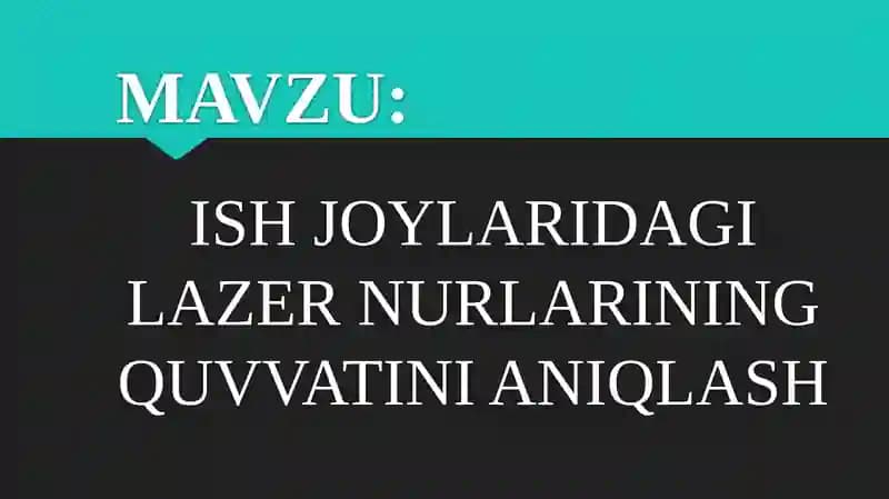Ish joylaridagi lazer nurlarining quvvatini aniqlash