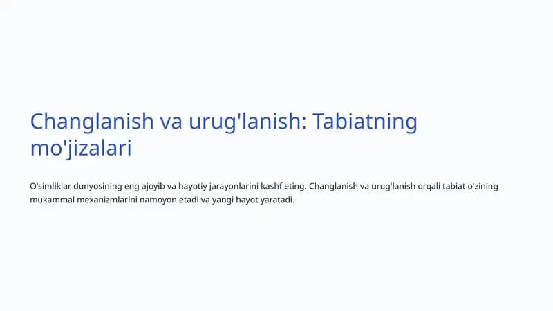 Changlanish va urug'lanish: Tabiatning mo'jizalari