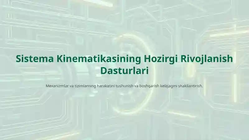 Sistema Kinematikasining Hozirgi Rivojlanish Dasturlari