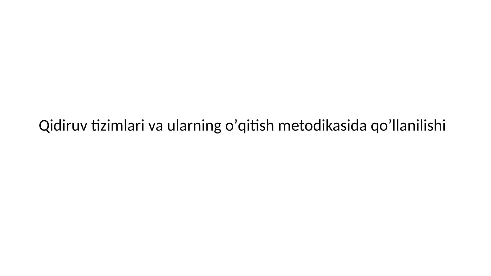 Qidiruvtizimlari va ularning oʼqitish metodikasi