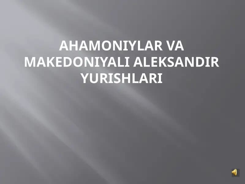 Ahamoniylar va Makedoniyali Aleksandr yurishlari