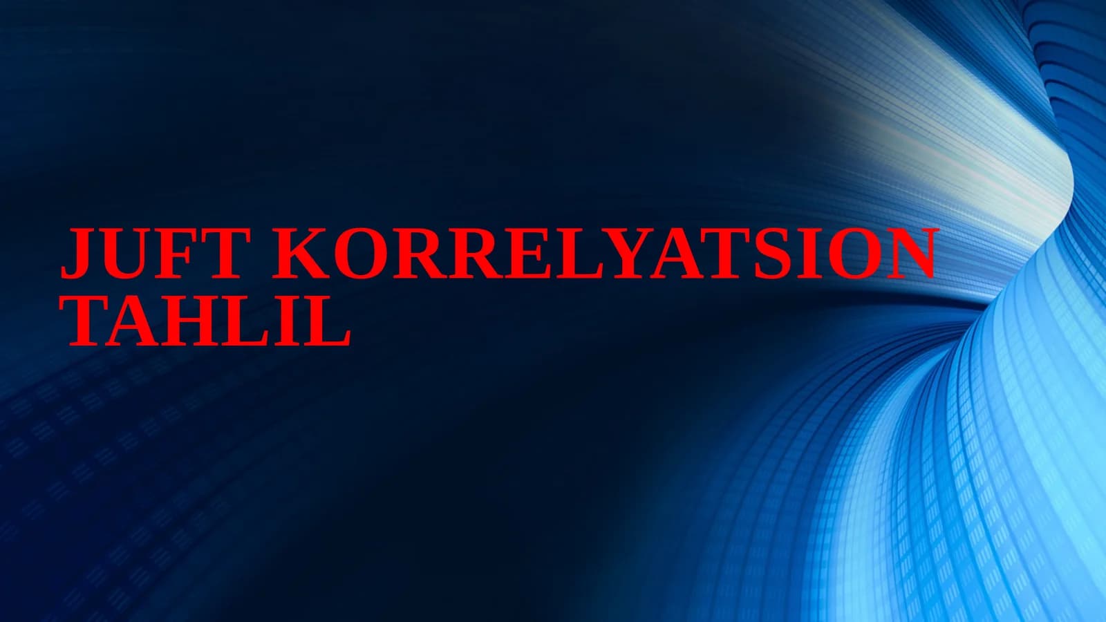 JUFT KORRELYATSION TAHLIL