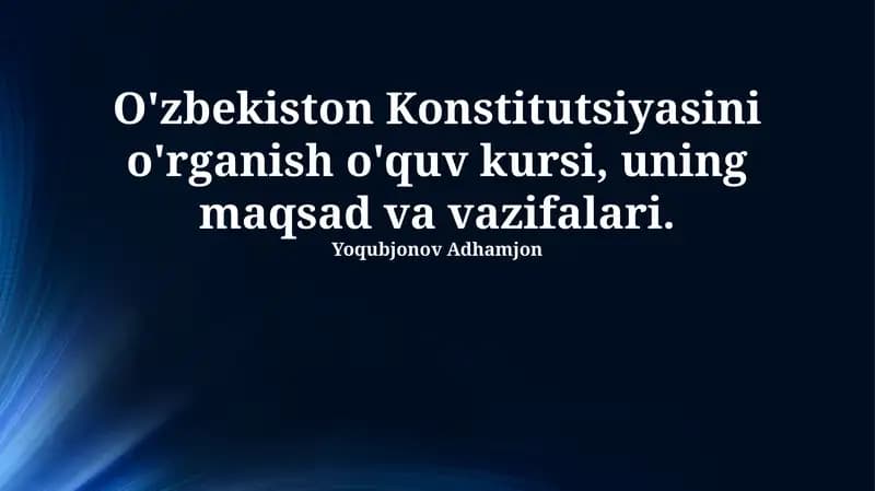 O'zbekiston Konstitutsiyasini o'rganish o'quv kursi