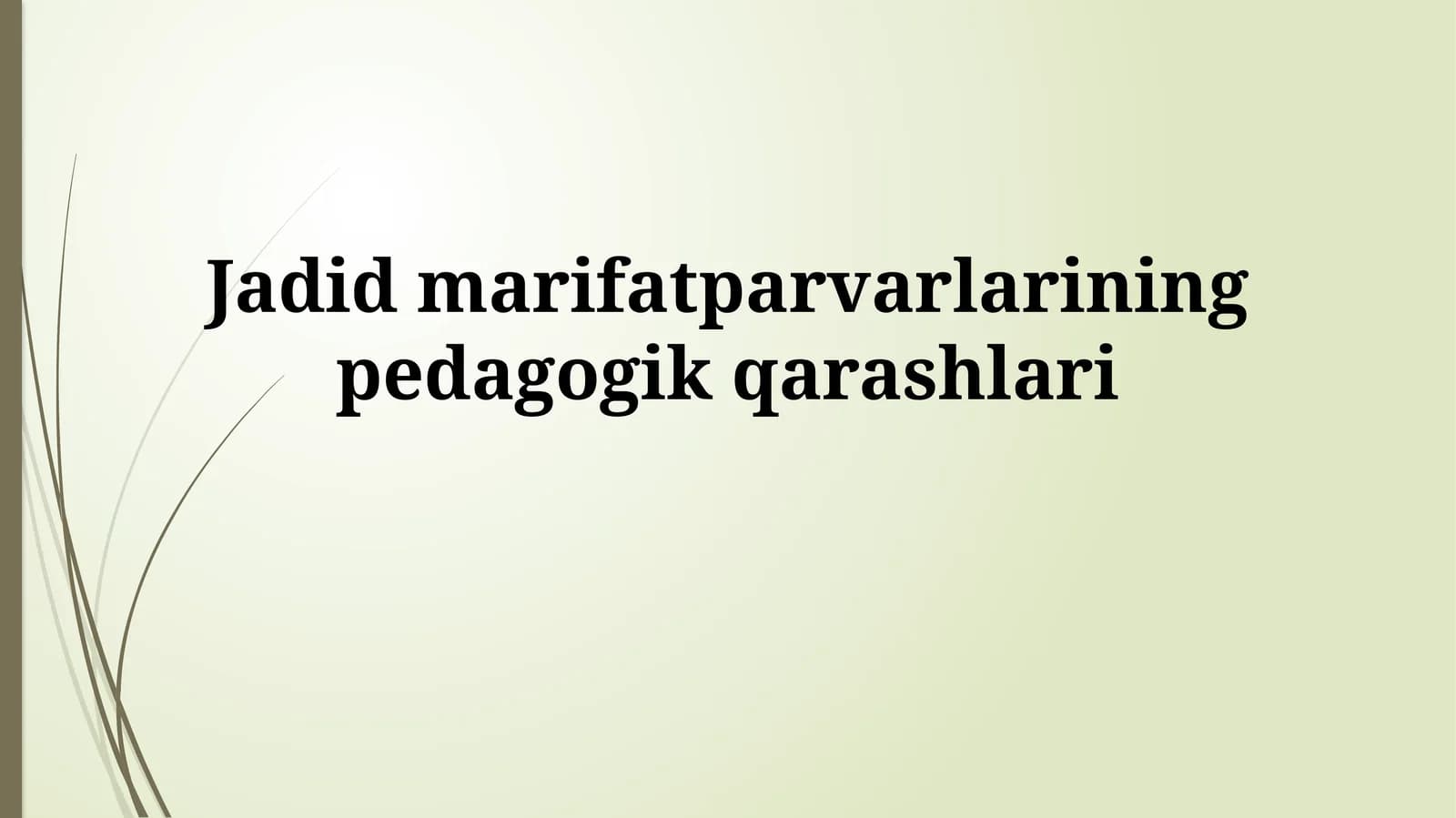 Jadid marifatparvarlarining pedagogik qarashlari