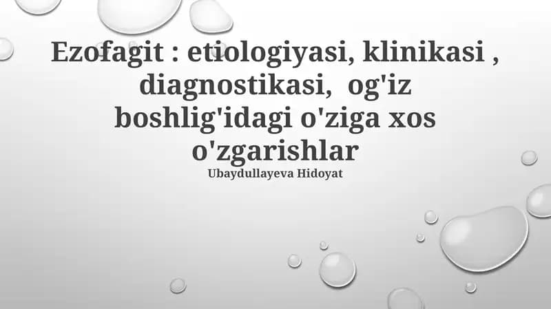 Ezofagit etiologiyasi, klinikasi, diagnostikasi, og'iz boshlig'idagi o'ziga xos o'zgarishlar
