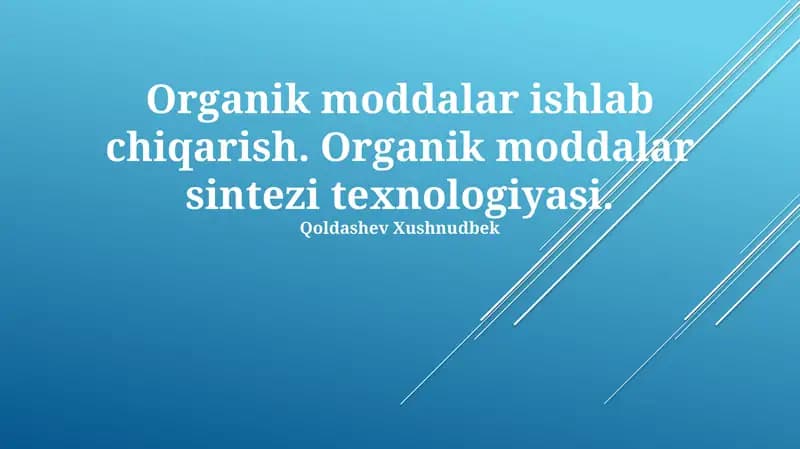 Organik Moddalar Ishlab Chiqarish