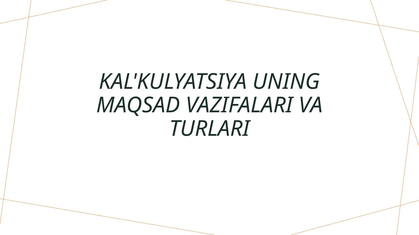Kalkulyatsiya uning maqsad vazifalari va turlari