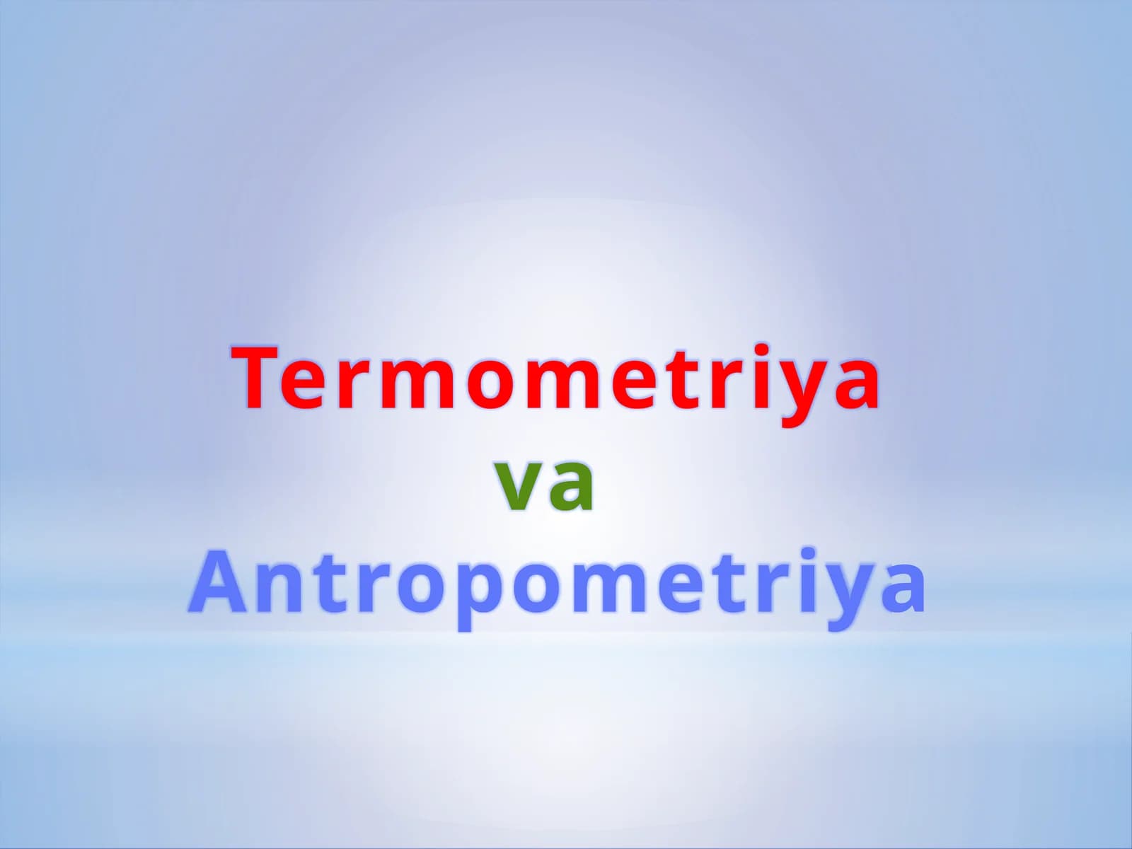 Termometriya va Antropometriya
