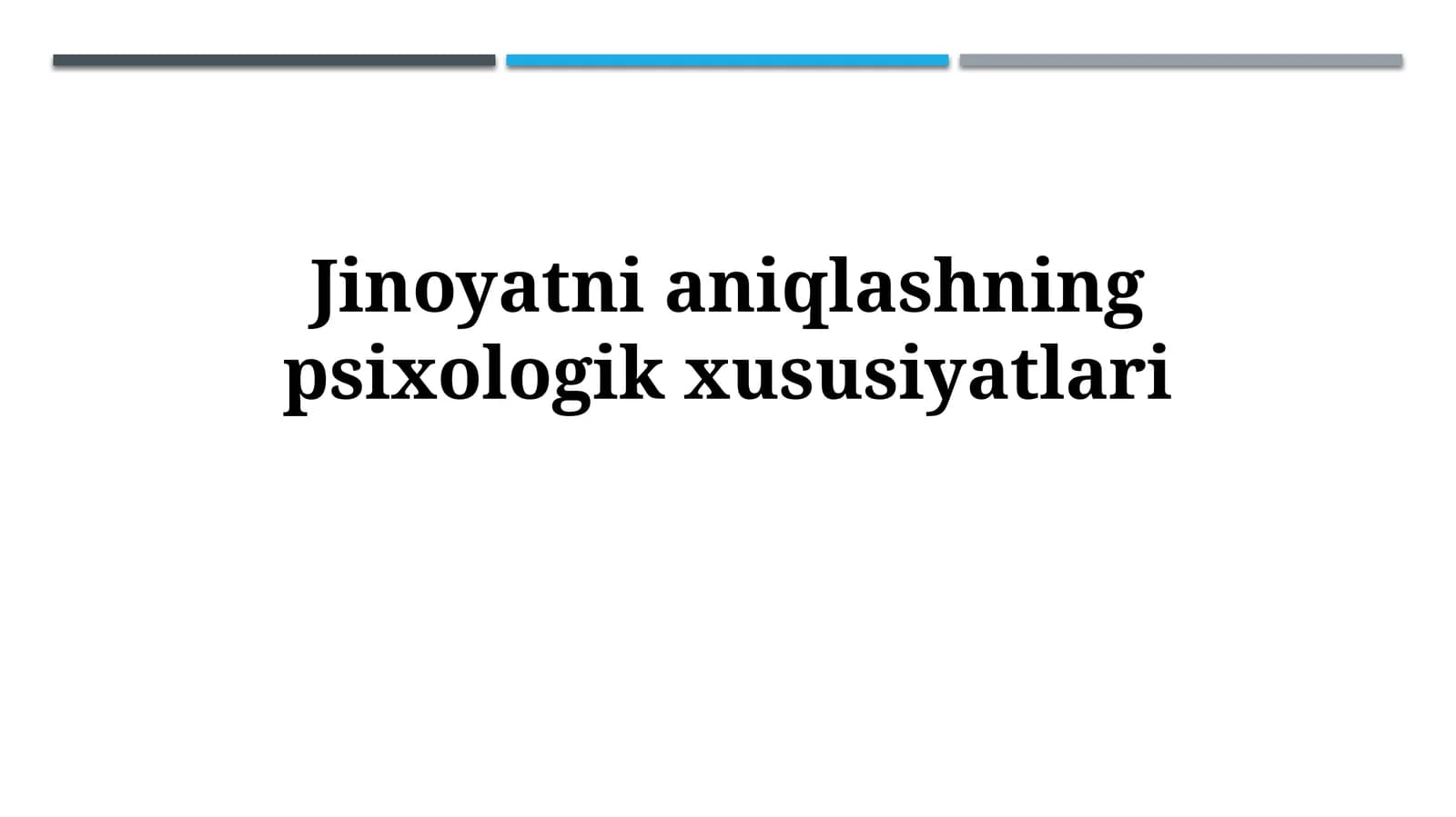 Jinoyatni aniqlashning psixologik xususiyatlari