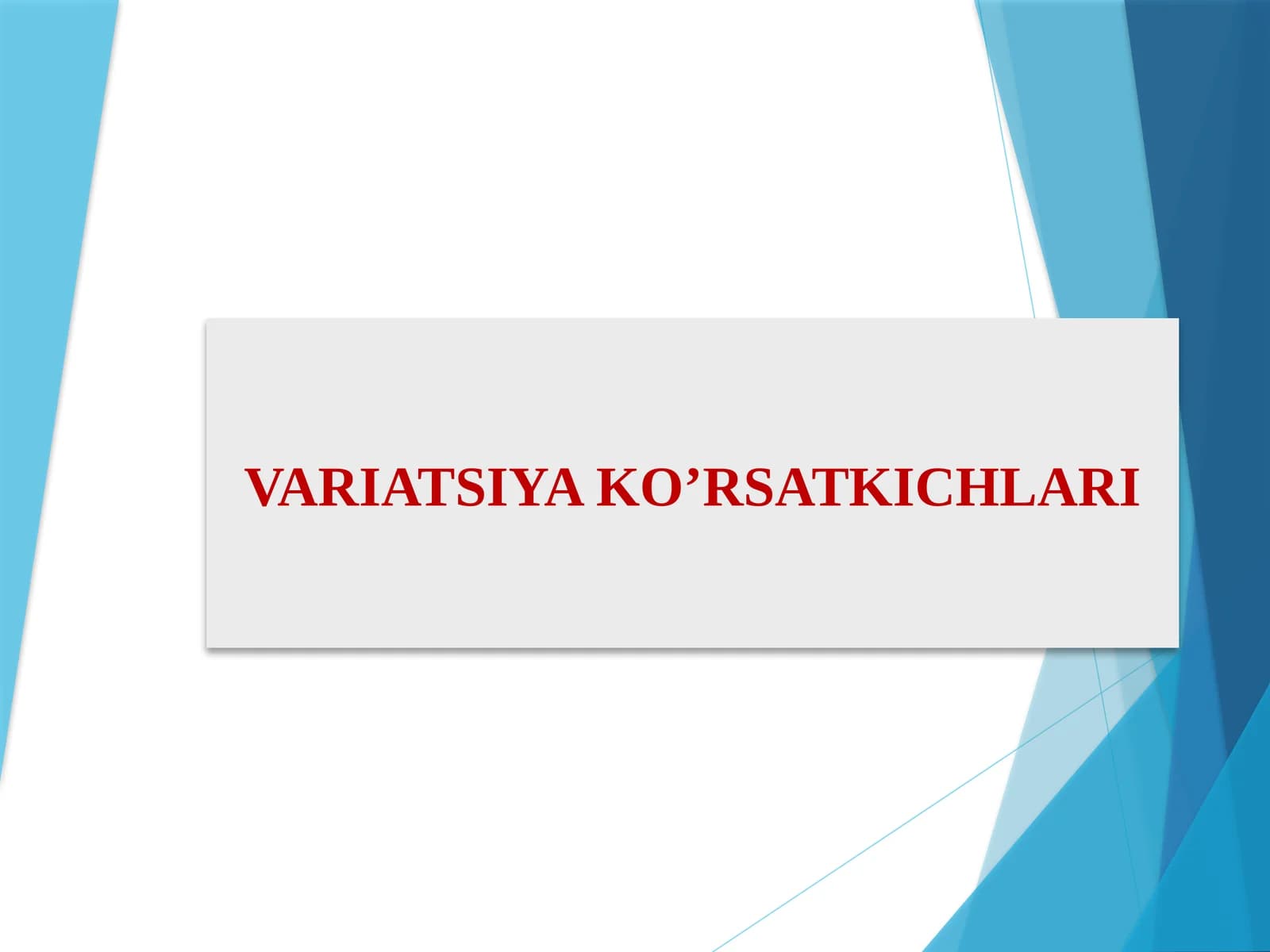 VARIATSIYA KO’RSATKICHLARI