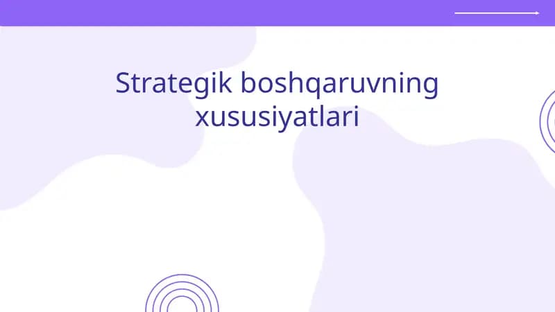 Strategik boshqaruvning xususiyatlari