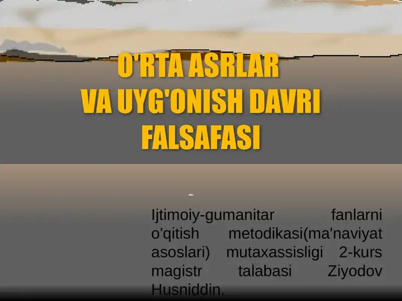 O'RTA ASRLARVA UYG'ONISH DAVRI FALSAFASI
