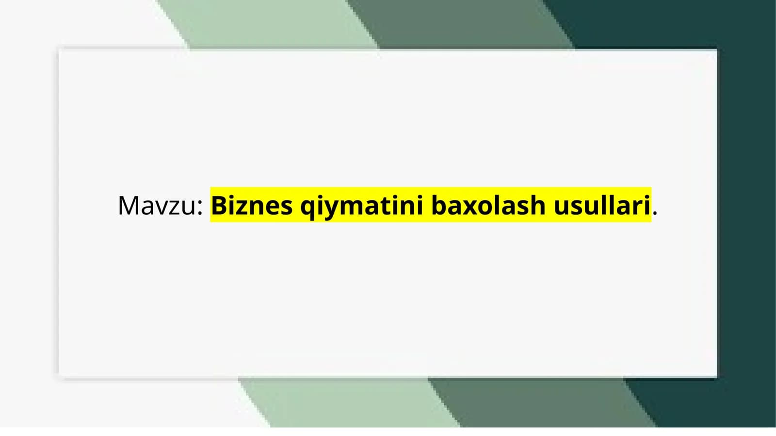 Biznes qiymatini baxlash usullari
