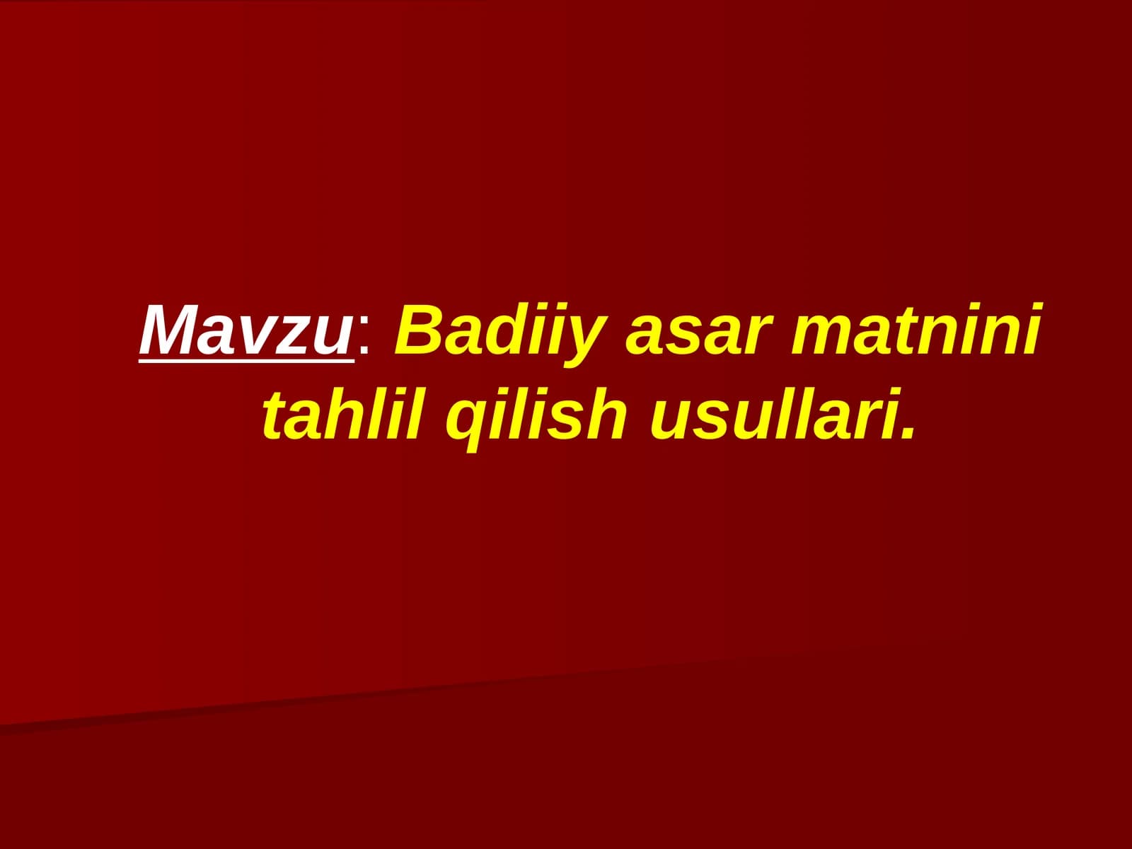 Badiiy asar matnini tahlil qilish usullari.