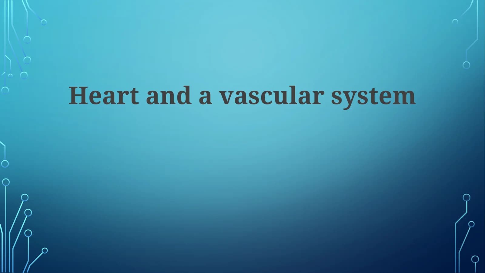 Heart and Vascular System