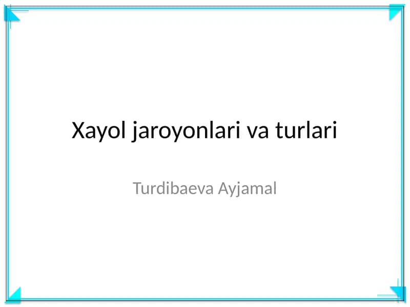 Xayol jaroyonlari va turlari