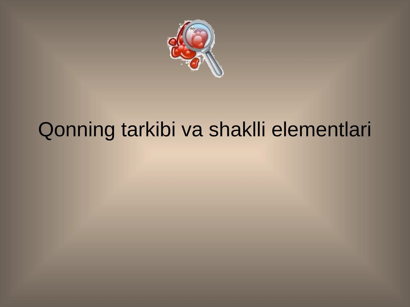 Qonning tarkibi va shaklli elementlari