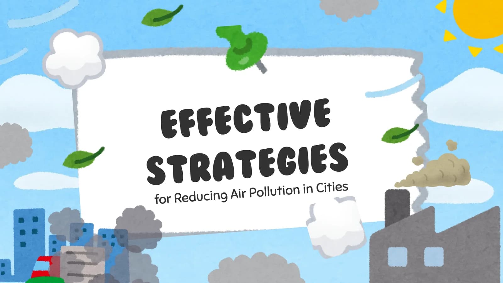 EFFECTIVE STRATEGIES for Reducing Air Pollution in Cities