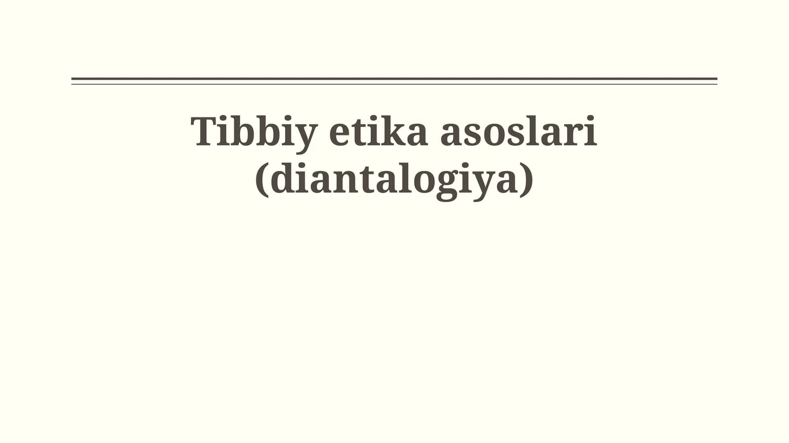 Tibbiy etika asoslari (diantalogiya)