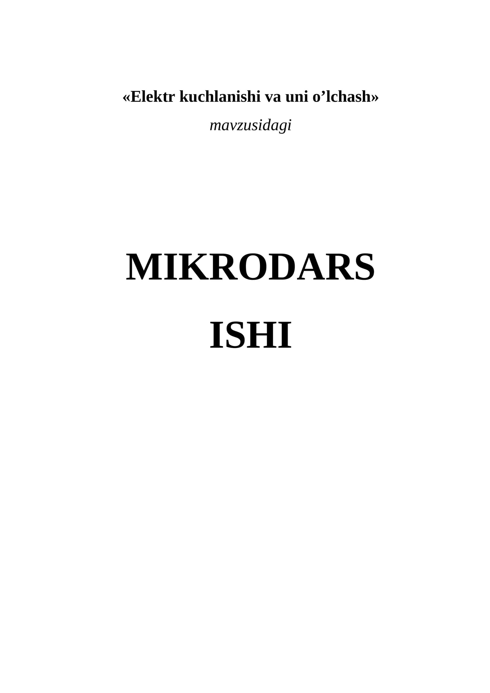 «Elektr kuchlanishi va uni o’lchash» MIKRODARS ISHI