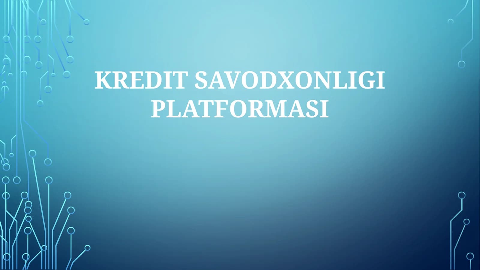 KREDIT SAVODXONLIGI PLATFORMASI