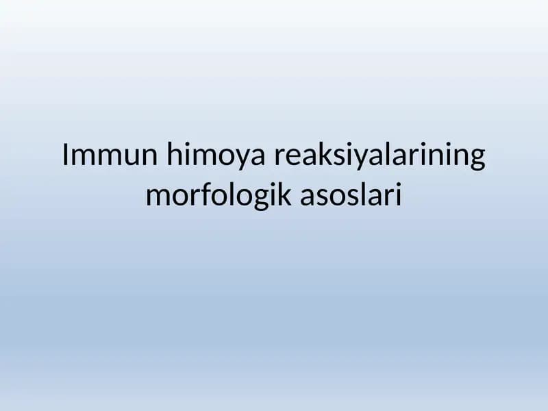 Immun himoya reaksiyalarining morfologik asoslari