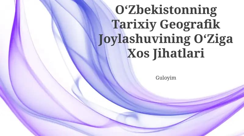 OʻZbekistonning Tarixiy Geografik Joylashuvining OʻZiga Xos Jihatlari