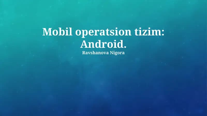 Android Operatsion Sistemining Umumiy Ko'rinishi