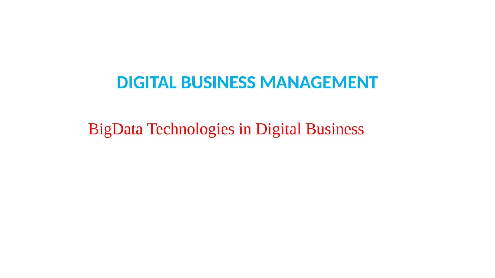 BigDataTechnologies in Digital Business
